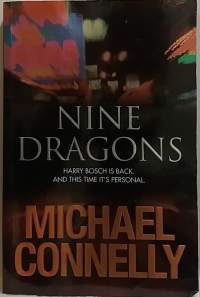 Nine Dragons - Harry Bosch is back and his time it´s personal. (Dekkarit)