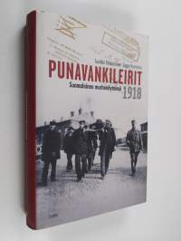 Punavankileirit 1918 : suomalainen murhenäytelmä