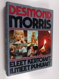 Eleet kertovat, ilmeet puhuvat