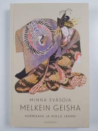 Melkein geisha : hurmaava ja hullu Japani (UUSI)