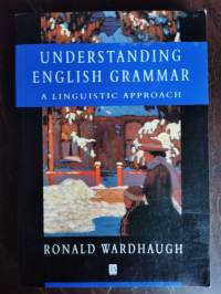 Understanding English Grammar. A Linguistic Approach