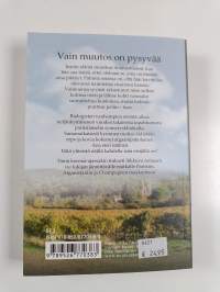 Vain muutos on pysyvää : romaani (UUSI)