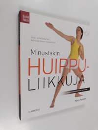 Minustakin huippuliikkuja : 8 viikon harjoitusohjelma, sopii kaikille