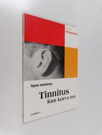 Tinnitus : kun korva soi