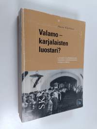 Valamo - karjalaisten luostari : luostarin ja yhteiskunnan interaktio maailmansotien välisenä aikana