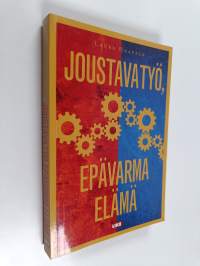 Joustava työ, epävarma elämä