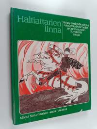 Haltiattarien linna : Venny Soldan-Brofeldtin, Alexander Paischeffin ja Onni Muusarin kuvittamia satuja