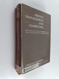 Service management and marketing : managing the moments of truth in service competition