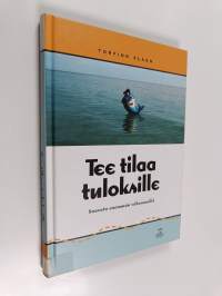 Tee tilaa tuloksille : saavuta enemmän vähemmällä