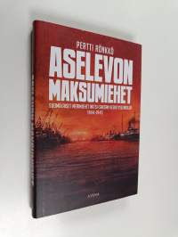Aselevon maksumiehet Suomalaiset merimiehet natsi-Saksan keskitysleireillä 1944-1945 (UUSI)