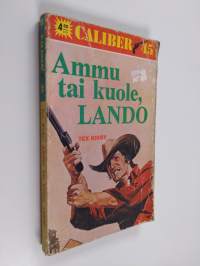 Ammu tai kuole, Lando