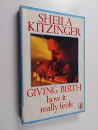 Giving birth, how it really feels