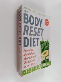 The Body Reset Diet - Power Your Metabolism, Blast Fat, and Shed Pounds in Just 15 Days