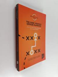 The chief strategy officer playbook : How to transform strategies into great results