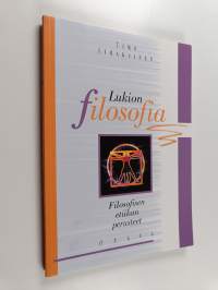 Lukion filosofia Filosofisen etiikan perusteet