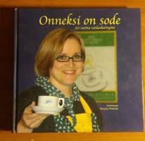 Onneksi on sode - 90 vuotta sotilaskotityötä 1918-2008