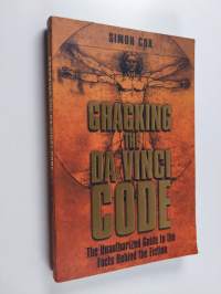 Cracking the Da Vinci Code - The Unauthorized Guide to the Facts Behind Dan Brown&#039;s Bestselling Novel