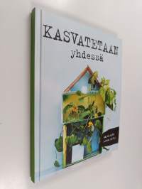 Kasvatetaan yhdessä