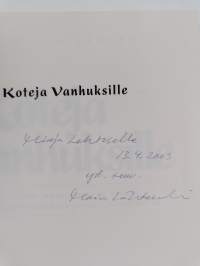 Koteja vanhuksille - ikäihmisten asuminen ja hoiva hyvinvointiyhteiskunnan haasteena (signeerattu, tekijän omiste)