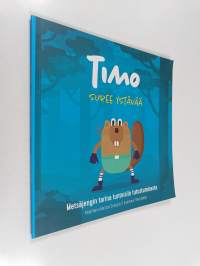 Timo suree ystävää : metsäjengin tarina tunteisiin tutustumisesta