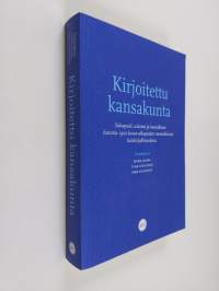 Kirjoitettu kansakunta : sukupuoli, uskonto ja kansallinen historia 1900-luvun alkupuolen suomalaisessa tietokirjallisuudessa (tekijän omiste)