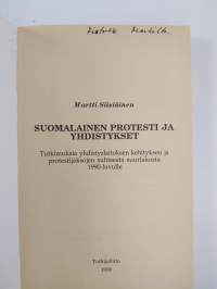 Suomalainen protesti ja yhdistykset : tutkimuksia yhdistyslaitoksen kehityksen ja protestijaksojen suhteesta suurlakosta 1990-luvulle