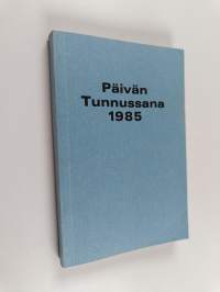 Päivän tunnussana 1985 : vuoden joka päivälle Pyhästä Raamatusta