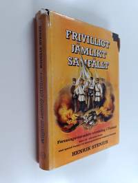 Frivilligt jämlikt samfällt : föreningsväsendets utveckling i Finland fram till 1900-talets början med speciell hänsyn till massorganisationsprincipens genombrott...