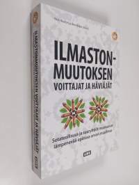 Ilmastonmuutoksen voittajat ja häviäjät : sotateollisuus ja suuryhtiöt muovaavat lämpenevää epätasa-arvon maailmaa