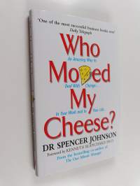 Who moved my cheese? : an a-mazing way to deal with change in your work and in your life