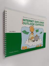 Microsoft Internet Explorer, Microsoft Outlook Express : selain ja sähköposti selkokielellä