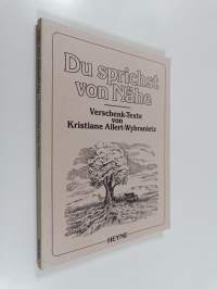Du sprichst von Nähe - Verschenk-Texte