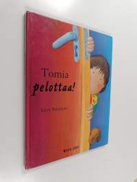 Tomia pelottaa!