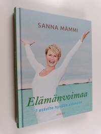 Elämänvoimaa : 7 askelta hyvään elämään