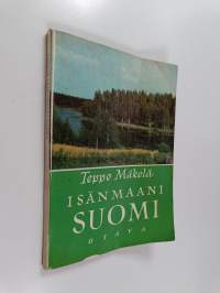 Isänmaani Suomi : Suomen maantietoa kansakoulun kolmannelle ja neljännelle luokalle