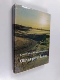 Ohhaa perin konua : kasattiihaa myä kahreksaskii : mäntsäläläisten kirja mäntsäläläisille, ystävän kirja ystäville