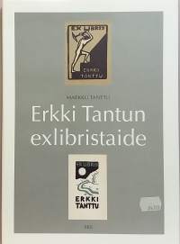 Erkki Tantun exlibristaide. (Kirjanomistajamerkit, taidegrafiikka)