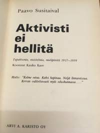 Aktivisti ei hellitä - Tapahtumia, muistelmia, mielipiteitä 1917-1939