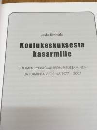 Koulukeskuksesta kasarmille - Suomen tykistömuseon perustaminen ja toiminta vuosina 1977-2007
