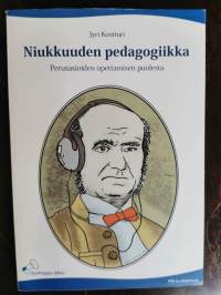 Niukkuuden pedagogiikka : perusasioiden opettamisen puolesta