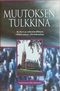 Muutoksen tulkkina  -   Kirkot ja uskonnollinen elämä osana yhteiskuntaa.  (Uskonto, yhteiskunta)