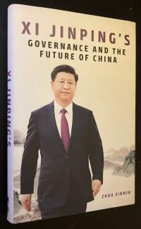 Xi Jinping&#039;s Governance and the Future of China