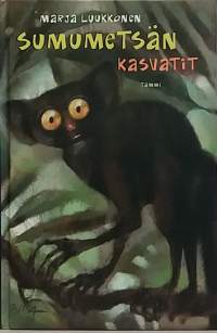 Sumumetsän kasvatit.  (Fantasia)