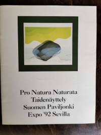 Pro Natura Naturata taidennäyttely. Suomen paviljonki ´92 Sevilla (näyttelyesite)