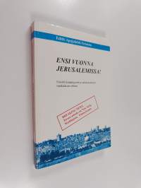 Ensi vuonna Jerusalemissa! - esseitä kaupungeista ja aikakaudestani matkalaisen silmin (signeerattu, tekijän omiste)