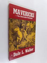 Mavericks - Ten Uncorralled Westerners