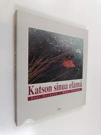 Katson sinua elämä