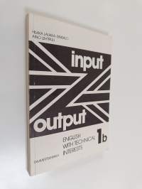 Input-output : English with technical interests 1b