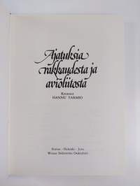 Ajatuksia rakkaudesta ja avioliitosta
