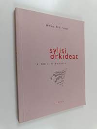 Sylisi orkideat : runoja, piirroksia